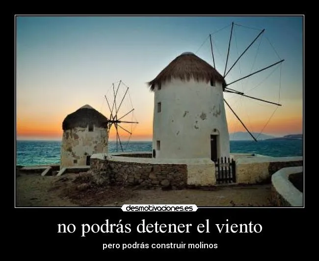 Carteles de Molinos Pag. 3 | Desmotivaciones Carteles de Molinos Pag. 3 | Desmotivaciones