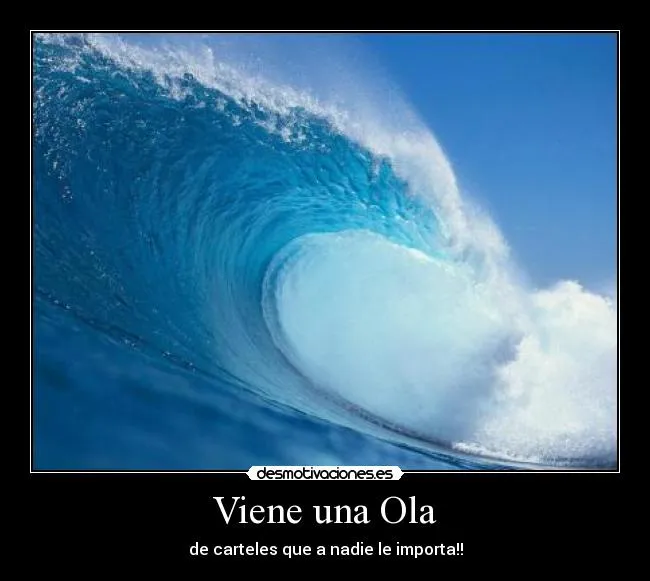 Carteles de Olas Pag. 14 | Desmotivaciones