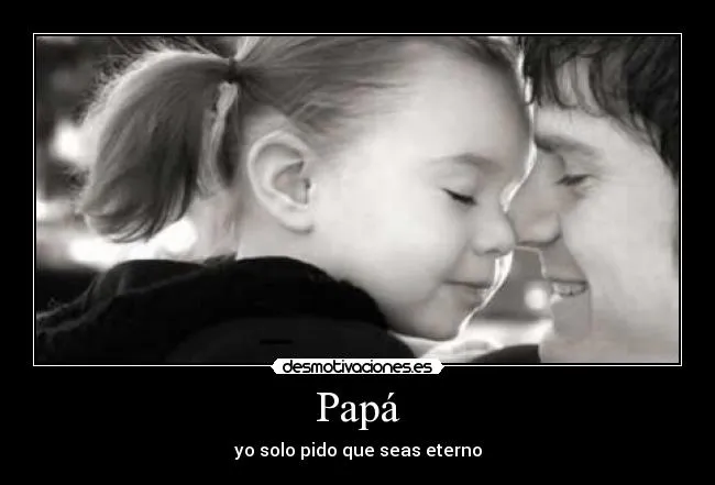 Papá | Desmotivaciones