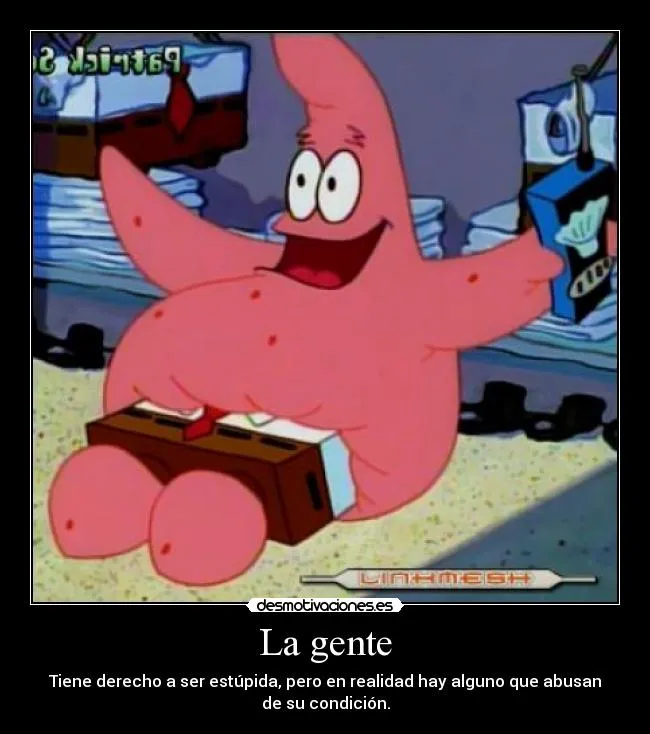 Carteles de Patricio Pag. 4 | Desmotivaciones Carteles de Patricio Pag. 4 | Desmotivaciones