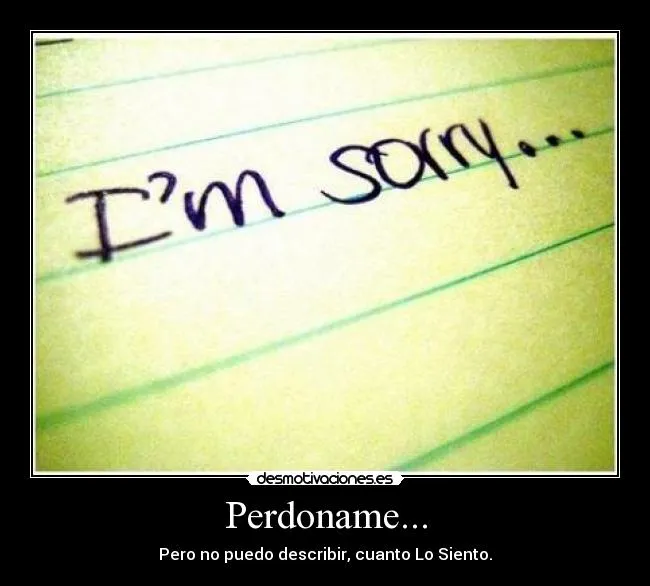 Perdoname... | Desmotivaciones