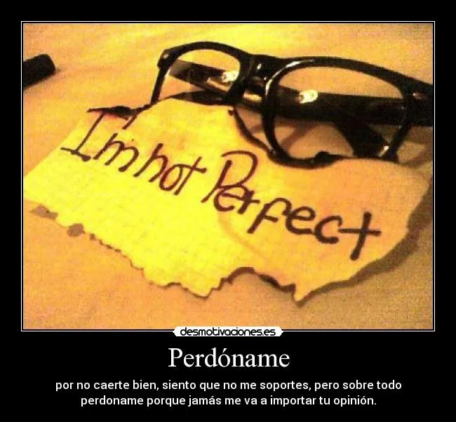 Carteles de Perdoname Pag. 16 | Desmotivaciones Carteles de Perdoname Pag. 16 | Desmotivaciones