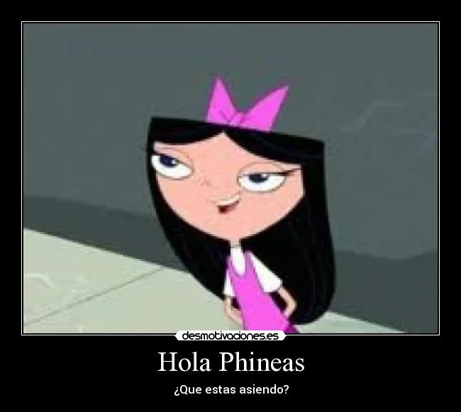 Carteles de Phineas Pag. 54 | Desmotivaciones Carteles de Phineas Pag. 54 | Desmotivaciones