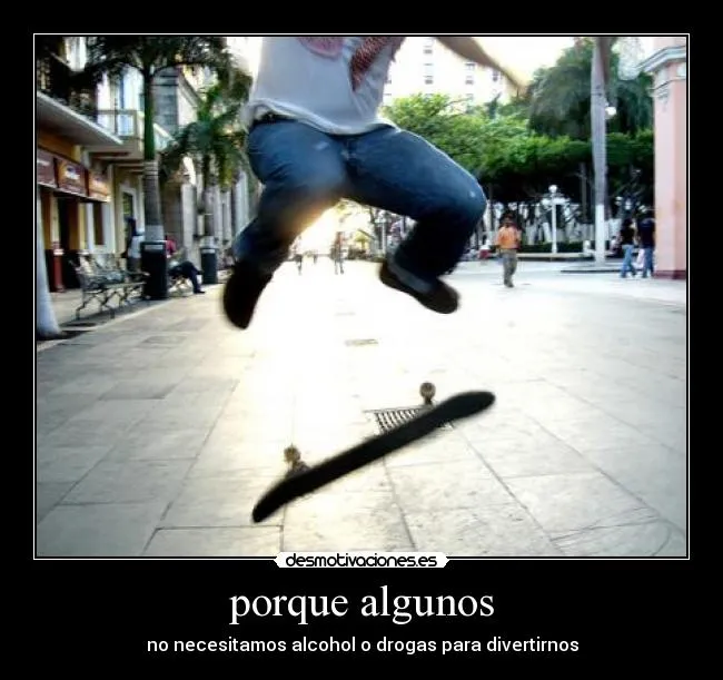 Carteles de Skate Pag. 13 | Desmotivaciones