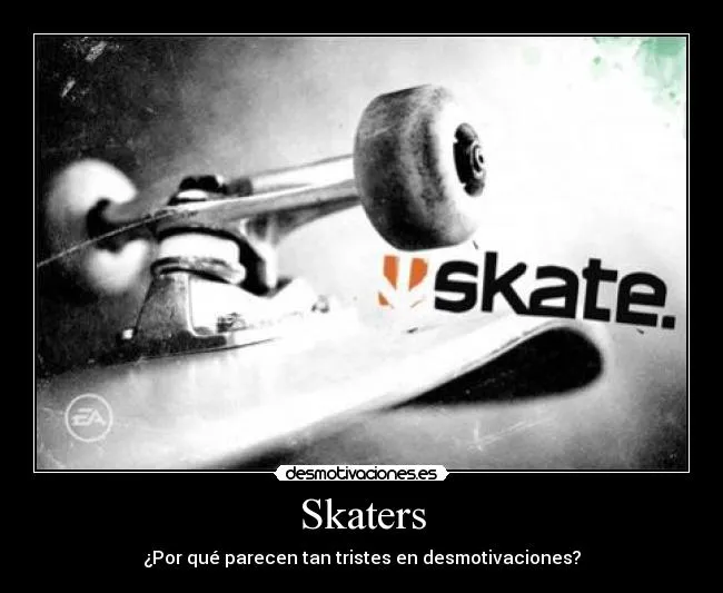 Carteles de Skateboarding Pag. 8 | Desmotivaciones Carteles de Skateboarding Pag. 8 | Desmotivaciones