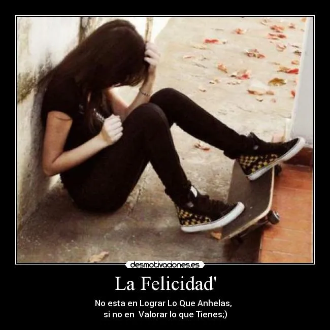 La Felicidad' | Desmotivaciones