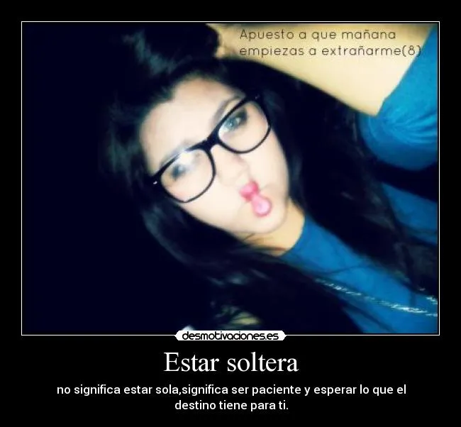 Carteles de Soltera Pag. 29 | Desmotivaciones Carteles de Soltera Pag. 29 | Desmotivaciones