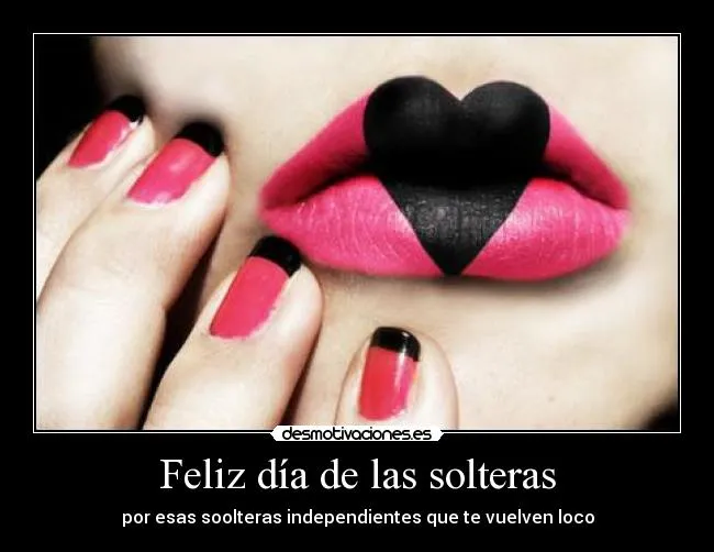 Feliz día de las solteras | Desmotivaciones Feliz día de las solteras | Desmotivaciones