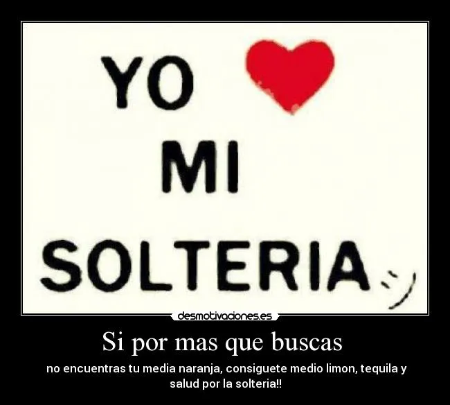 Carteles de Solteria | Desmotivaciones