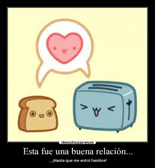 Carteles de Tostada | Desmotivaciones