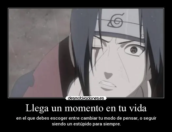Carteles de Uchiha Pag. 39 | Desmotivaciones Carteles de Uchiha Pag. 39 | Desmotivaciones