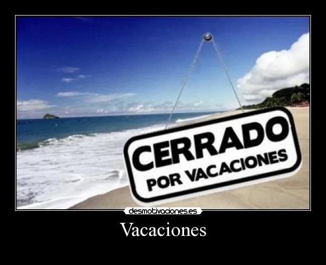 Carteles de Vacaciones Pag. 204 | Desmotivaciones