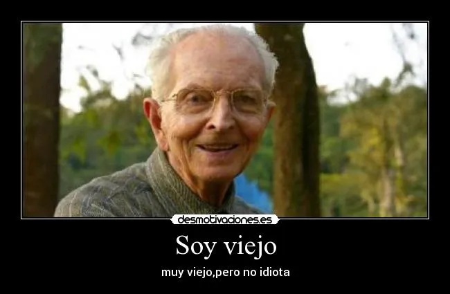 Carteles de Viejito Pag. 3 | Desmotivaciones Carteles de Viejito Pag. 3 | Desmotivaciones
