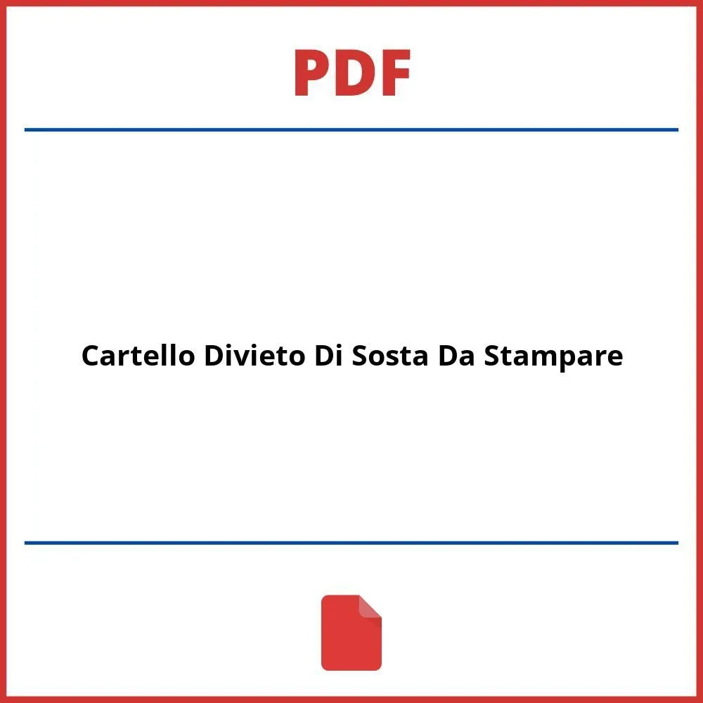 ▷ Cartello Divieto Di Sosta Da Stampare Pdf