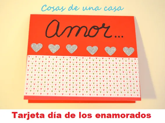 Cosas de Una Casa: Tarjeta para el Día de los Enamorados. Tutorial. Cosas de Una Casa: Tarjeta para el Día de los Enamorados. Tutorial.