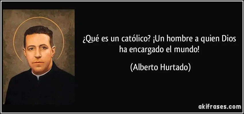 Qué es un católico? ¡Un hombre a quien Dios ha encargado el ... Qué es un católico? ¡Un hombre a quien Dios ha encargado el ...