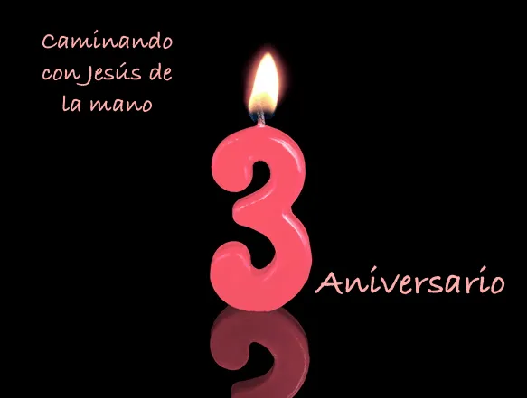 Estamos celebrando nuestro 3er aniversario | Caminando con Jesús ...