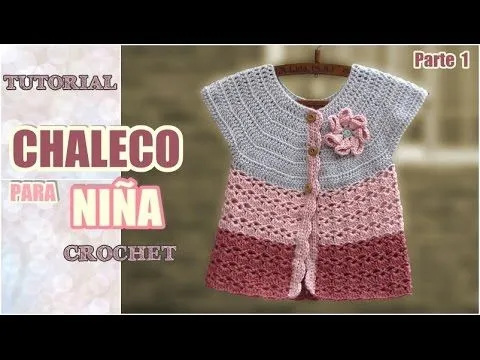 Chaleco para niña tejido a crochet (1 de 2) - YouTube