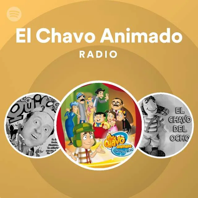 El Chavo Animado Radio - playlist by Spotify | Spotify El Chavo Animado Radio - playlist by Spotify | Spotify