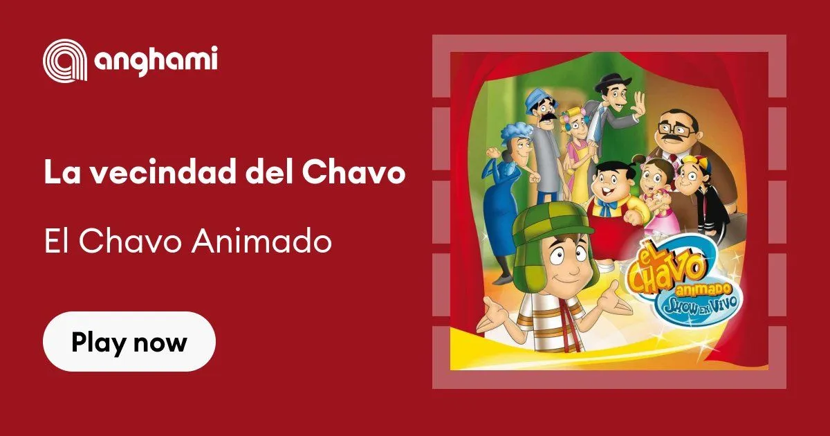 El Chavo Animado - La vecindad del Chavo | Play on Anghami El Chavo Animado - La vecindad del Chavo | Play on Anghami