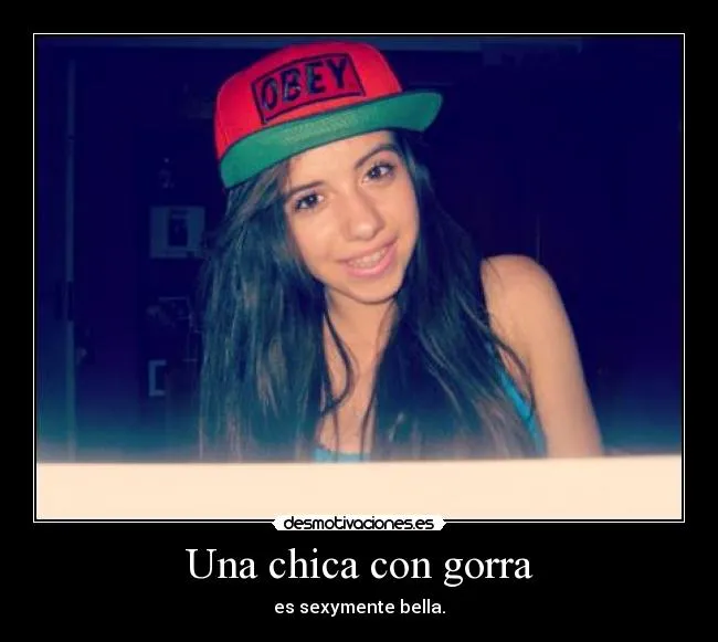 Una chica con gorra | Desmotivaciones