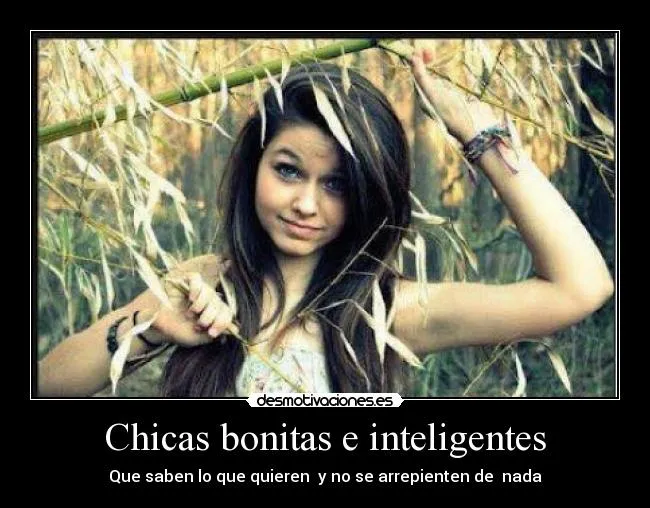 Chicas bonitas e inteligentes | Desmotivaciones Chicas bonitas e inteligentes | Desmotivaciones