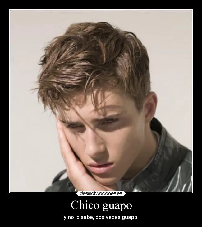 Chico guapo | Desmotivaciones