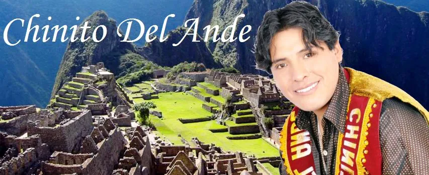 CHINITO DEL ANDE - 984 631660 | Sitio Oficial - Biografia ... CHINITO DEL ANDE - 984 631660 | Sitio Oficial - Biografia ...