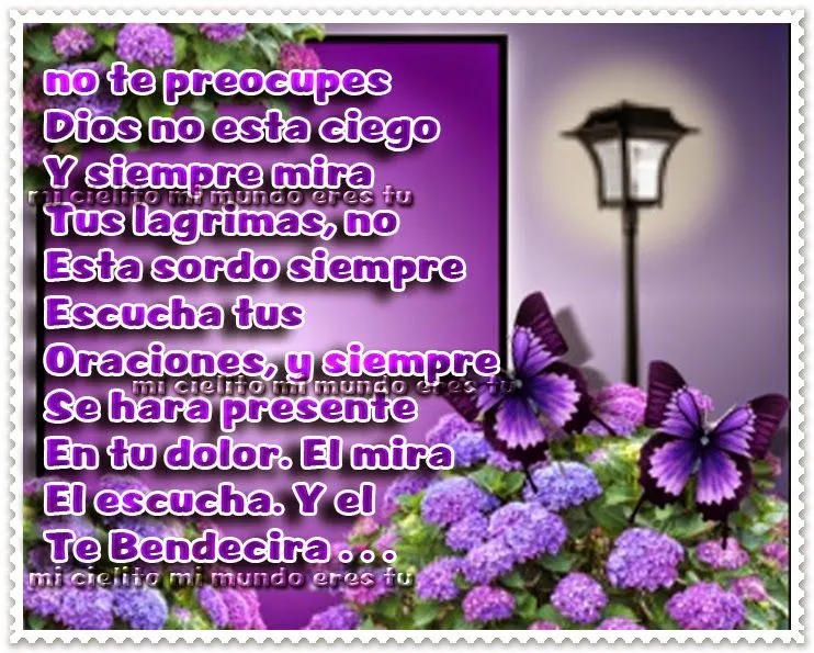 ღ Mi cielito mi mundo eres tu ღ: NO TE PREOCUPES .... ღ Mi cielito mi mundo eres tu ღ: NO TE PREOCUPES ....