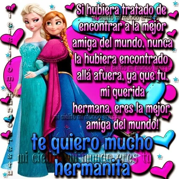 ღ Mi cielito mi mundo eres tu ღ: Te quiero mucho hermana ღ Mi cielito mi mundo eres tu ღ: Te quiero mucho hermana