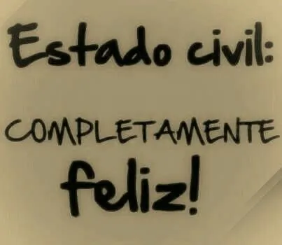 Estado Civil: Completamente FELIZ! Te Amo! | frase | Pinterest ...