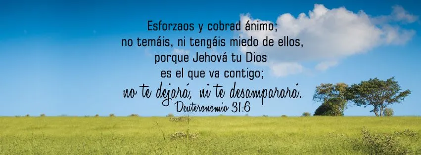 Cobrad ánimo - Deuteronomio 31:6 "Esforzaos y cobrad ánimo; no ... Cobrad ánimo - Deuteronomio 31:6 "Esforzaos y cobrad ánimo; no ...