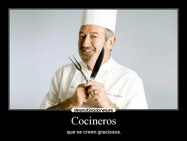 Cocineros - desmotivaciones.