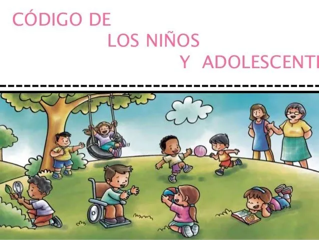 Código de los derechos del niño y adolescente Código de los derechos del niño y adolescente