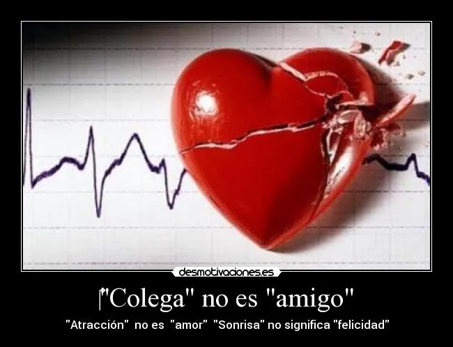 Colega'' no es "amigo" | Desmotivaciones
