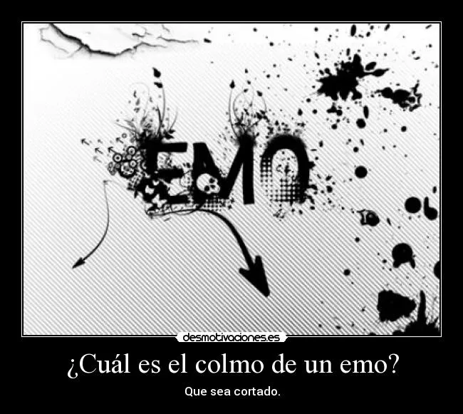 Cuál es el colmo de un emo? | Desmotivaciones Cuál es el colmo de un emo? | Desmotivaciones