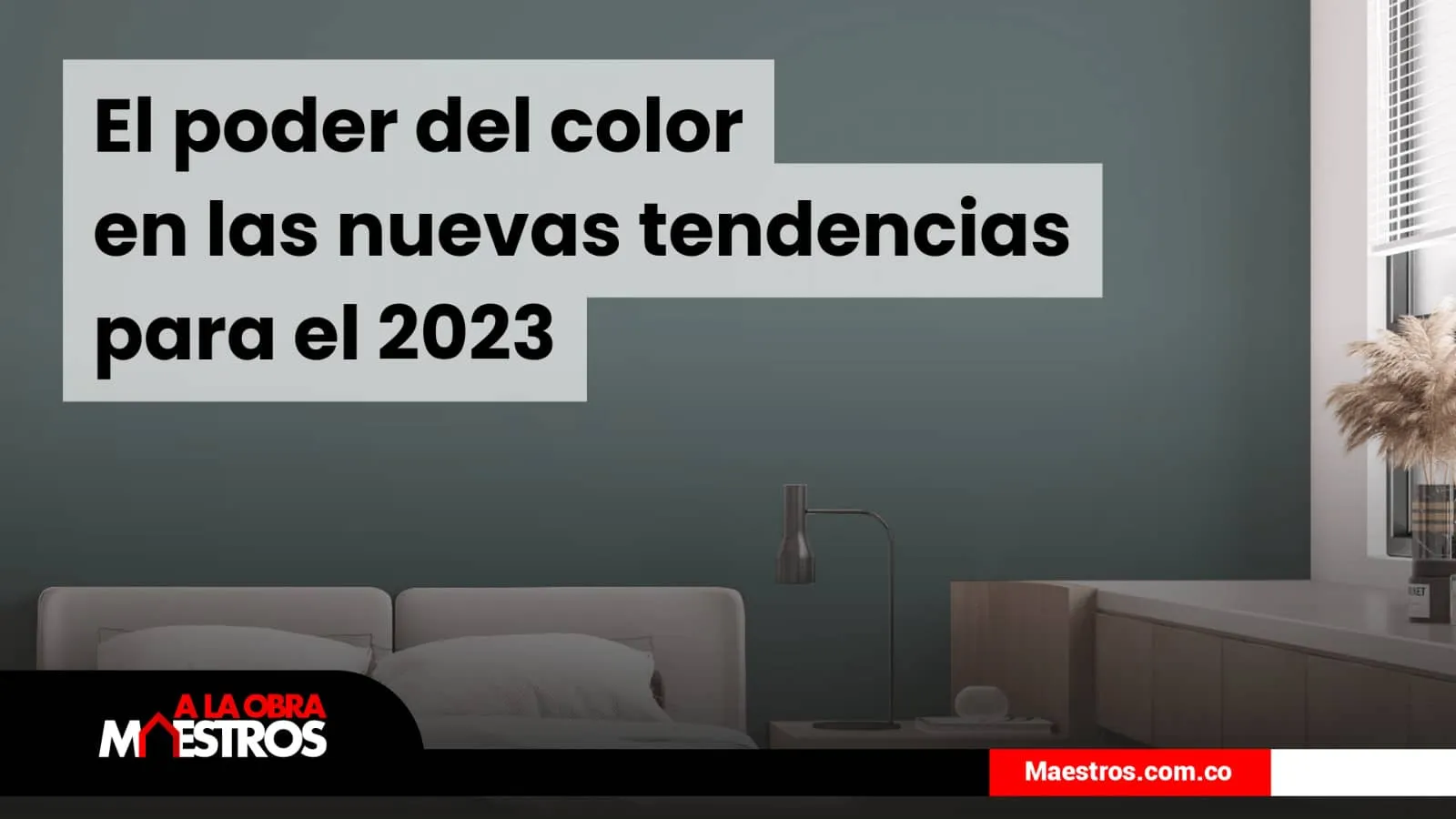 El poder del color en las nuevas tendencias para el 2023 - A la Obra Maestros El poder del color en las nuevas tendencias para el 2023 - A la Obra Maestros