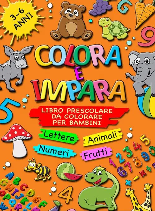 Colora e impara. Libro prescolare da colorare per bambini 3-6 anni. Lettere, animali, frutti, numeri da 1 a 10, alfabeto, prescrittura, prelettura. Ediz. illustrata - Giorgio Sirchia - Libro Youcanprint 2021 | Libraccio.it Colora e impara. Libro prescolare da colorare per bambini 3-6 anni. Lettere, animali, frutti, numeri da 1 a 10, alfabeto, prescrittura, prelettura. Ediz. illustrata - Giorgio Sirchia - Libro Youcanprint 2021 | Libraccio.it