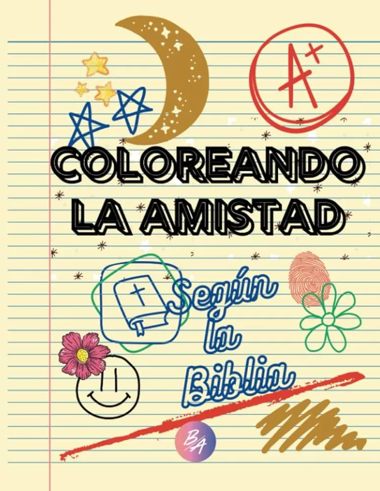 Coloreando la Amistad según la Biblia. Cuaderno para colorear textos bíblicos. 12 versículos bíblicos para jóvenes y adultos.: Colorea 12 hermosos ... saber sobre la amistad. (Spanish Edition) : Según la Biblia, Coloreando la Amistad según la Biblia. Cuaderno para colorear textos bíblicos. 12 versículos bíblicos para jóvenes y adultos.: Colorea 12 hermosos ... saber sobre la amistad. (Spanish Edition) : Según la Biblia,