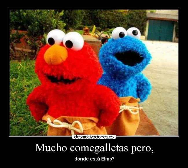 Carteles de Elmo Pag. 3 | Desmotivaciones