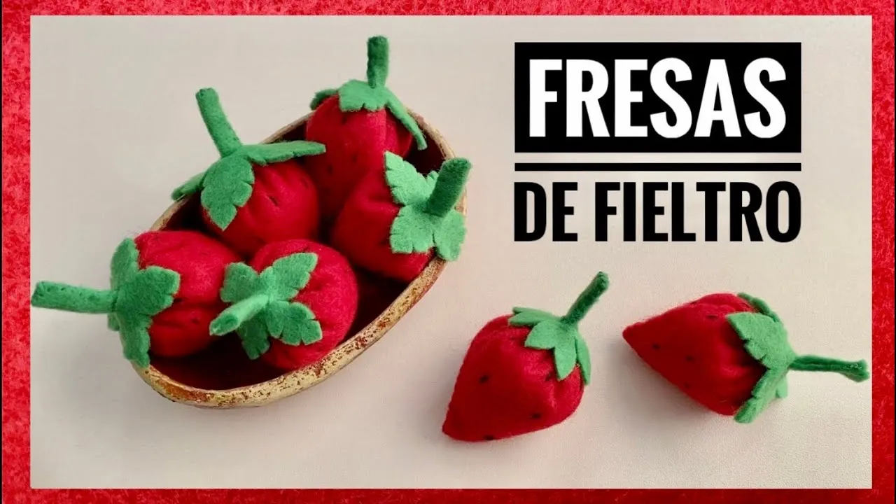 CÓMO HACER FRESAS DE FIELTRO