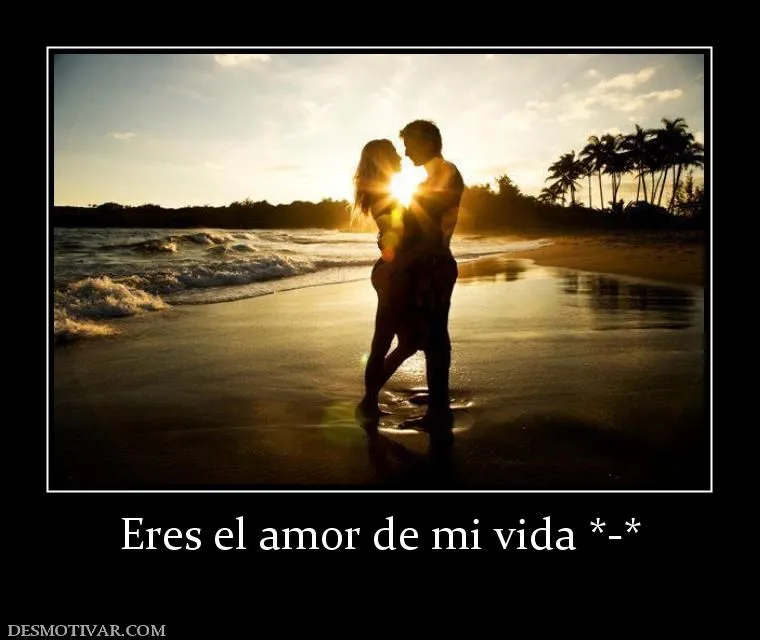 Compartir Eres El Amor De Mi Vida Compartir Eres El Amor De Mi Vida