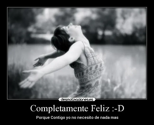 Completamente Feliz :-D | Desmotivaciones