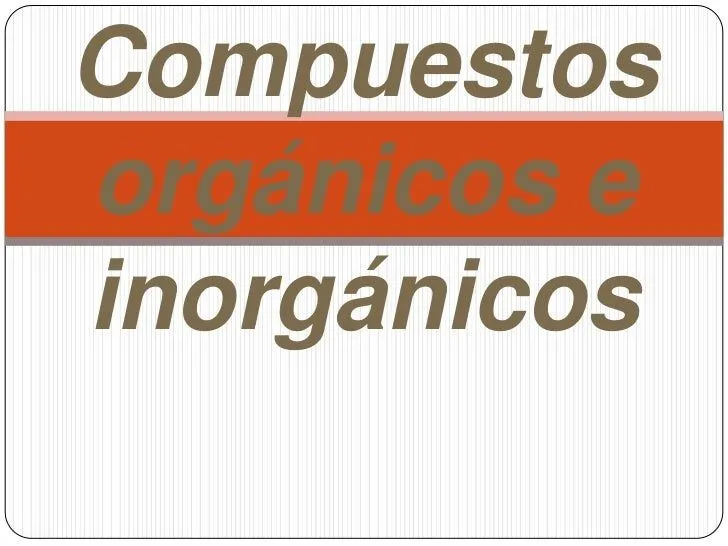 Compuestos orgánicos e inorgánicos