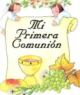 Primeras Comuniones: Lo que No pueden ser, lo que Sí deben ...