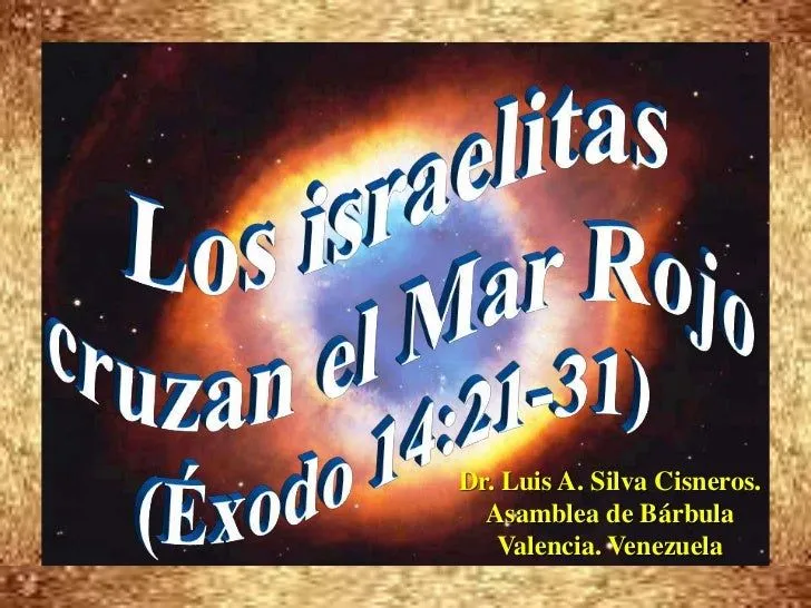 CONF. EXODO 14:21-31. (EX. No. 14B) LOS ISRAELITAS CRUZAN EL MAR ROJO