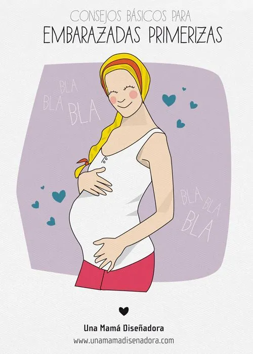 Consejos básicos para embarazadas primerizas - Una Mama Diseñadora ... Consejos básicos para embarazadas primerizas - Una Mama Diseñadora ...