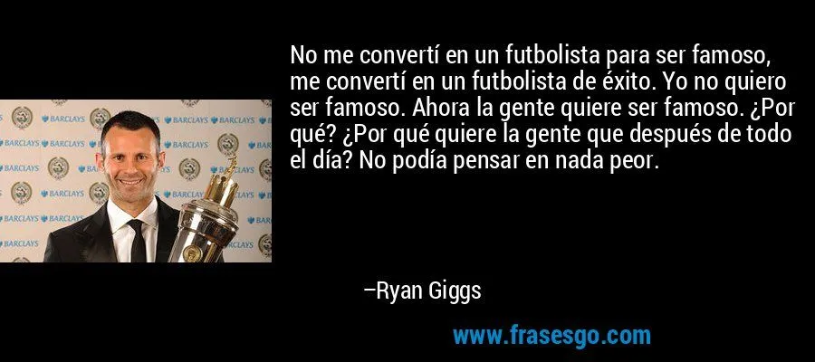 No me convertí en un futbolista para ser famoso, me convertí ... No me convertí en un futbolista para ser famoso, me convertí ...