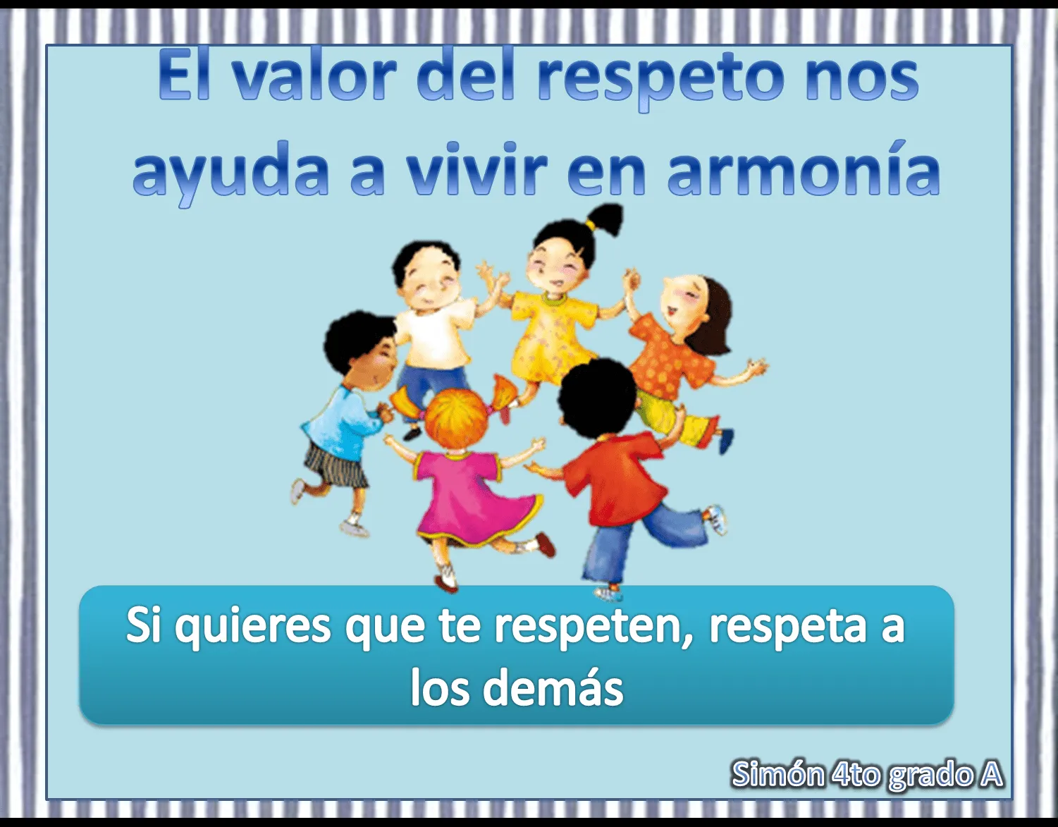Para convivir mejor, fortalecemos el respeto entre tú y yo ... Para convivir mejor, fortalecemos el respeto entre tú y yo ...
