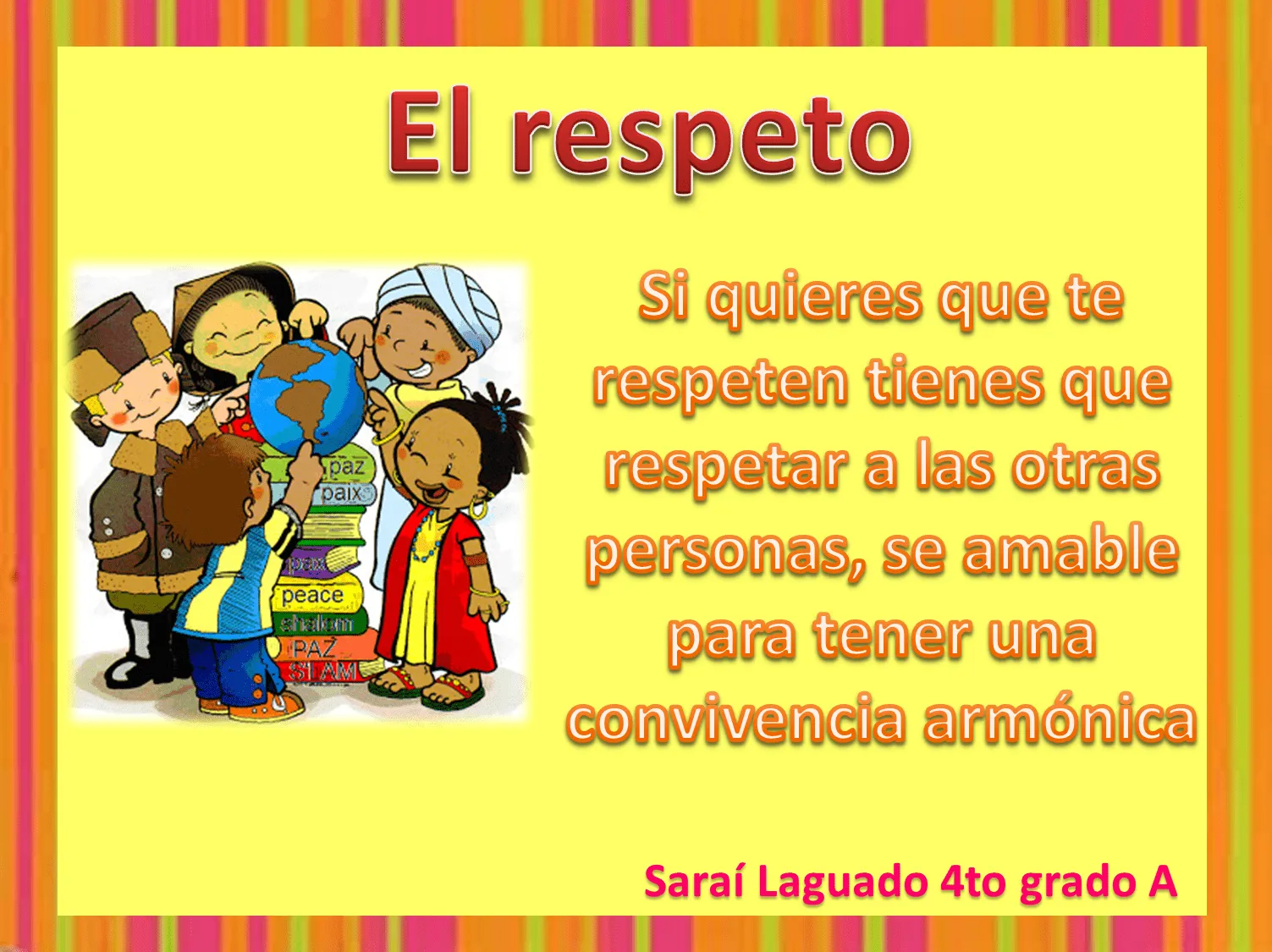 Para convivir mejor, fortalecemos el respeto entre tú y yo ... Para convivir mejor, fortalecemos el respeto entre tú y yo ...